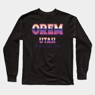 Orem Utah Long Sleeve T-Shirt